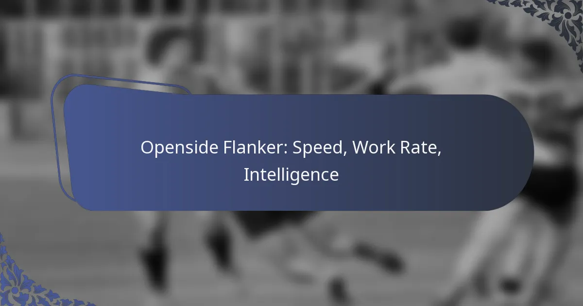 Openside Flanker: Speed, Work Rate, Intelligence
