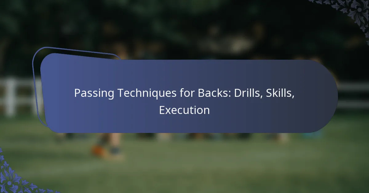 Passing Techniques for Backs: Drills, Skills, Execution
