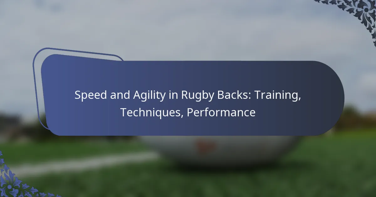 Speed and Agility in Rugby Backs: Training, Techniques, Performance