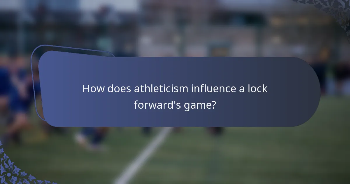 How does athleticism influence a lock forward's game?