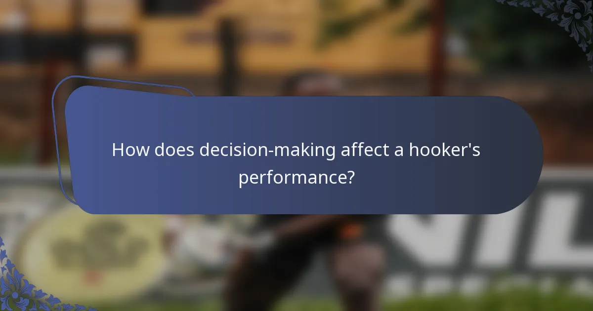 How does decision-making affect a hooker's performance?