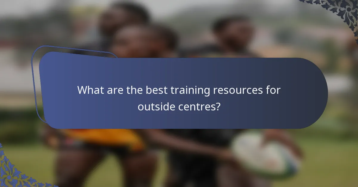 What are the best training resources for outside centres?