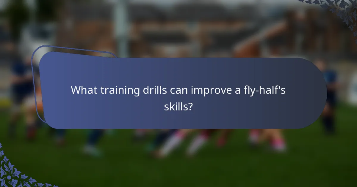 What training drills can improve a fly-half's skills?