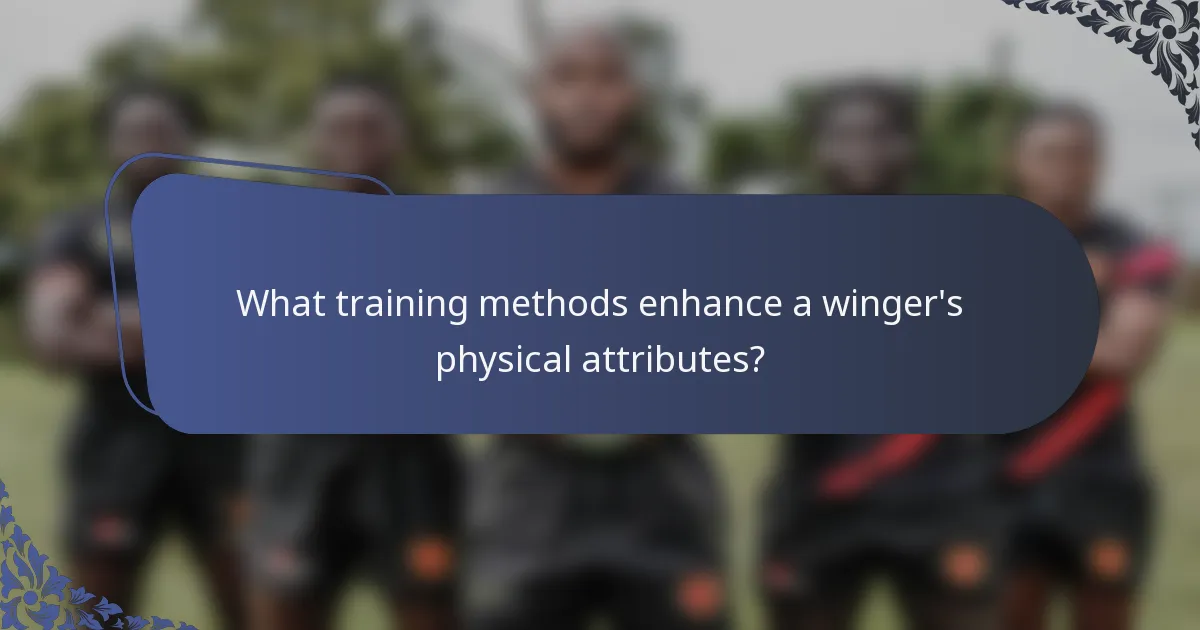 What training methods enhance a winger's physical attributes?