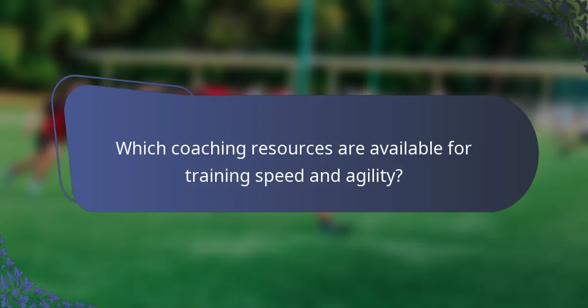 Which coaching resources are available for training speed and agility?